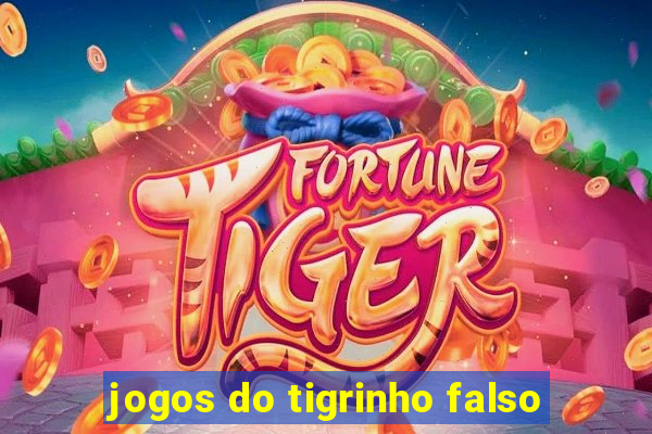 jogos do tigrinho falso